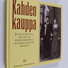 Terttu (toim.) Kaivola : Kahden kauppa : juhlatietoa, kuv... - pikkukuva 1