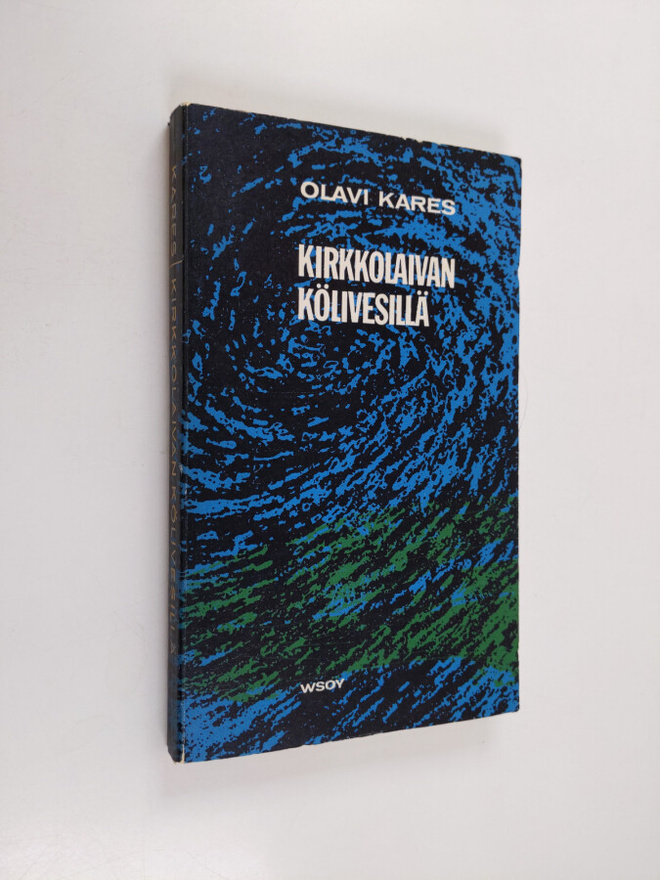 Olavi (toim.) Kares : Kirkkolaivan kölivesillä