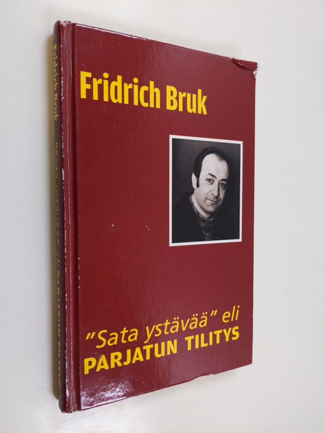 Fridrich Bruk : Sata ystävää eli parjatun tilitys