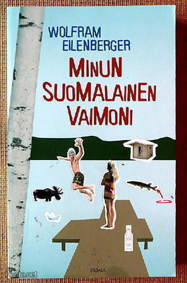 Wolfram Eilenberger: Minun suomalainen vaimoni (pokkari)
