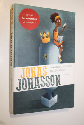 Jonas Jonasson : Lukutaidoton joka osasi laskea