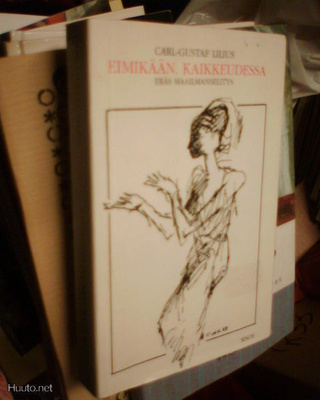Carl-Gustaf Lilius EIMIKÄÄN, KAIKKEUDESSA (1 p.1990) Sis.pk