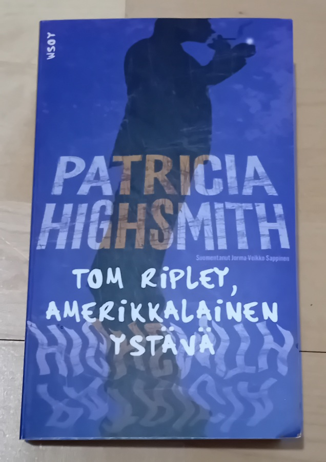 Patricia Highsmith - Tom Ripley, amerikkalainen ystävä