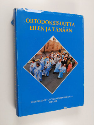 Petri (toim.) Piiroinen : Ortodoksisuutta eilen ja tänään...