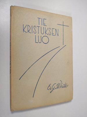 Ellen G. White : Tie Kristuksen luo
