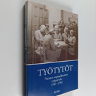 Työtytöt : naisten vapaaehtoinen työpalvelu 1941-1945 - pikkukuva 1