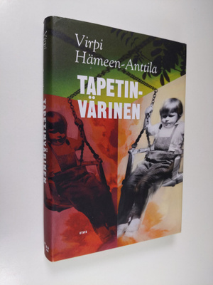 Virpi Hämeen-Anttila : Tapetinvärinen : toisten muistelmia