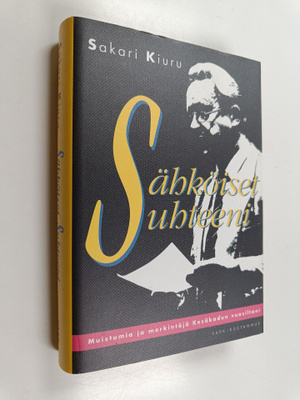 Sakari Kiuru : Sähköiset suhteeni : muistumia ja merkintö...