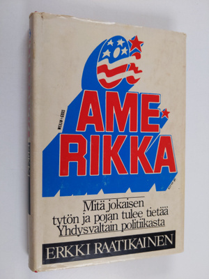 Erkki Raatikainen : Oi Amerikka : mitä jokaisen tytön ja ...