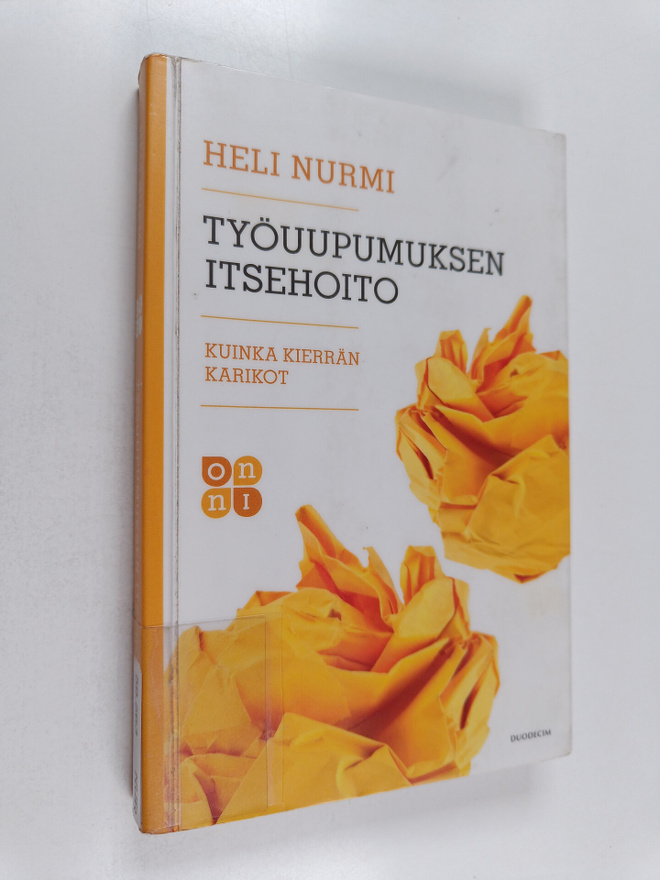 Heli Nurmi : Työuupumuksen itsehoito kuinka kierrän karikot