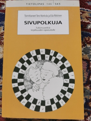 Sivupolkuja Tutkimusretkiä kirjallisuuden rajaseuduille