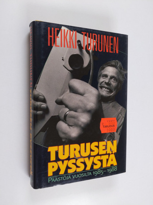 Heikki Turunen : Turusen pyssystä : päästöjä vuosilta 198...
