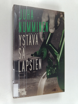 Juha Numminen : Ystävä sä lapsien : rikosromaani