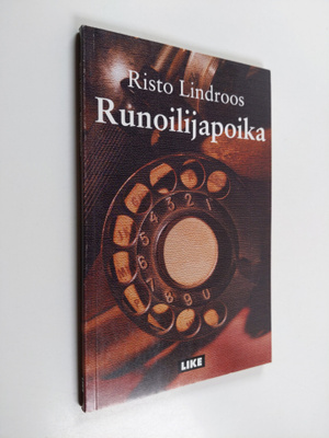 Risto Lindroos : Runoilijapoika : proosallinen runoelma