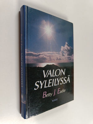 Betty J. Eadie : Valon syleilyssä