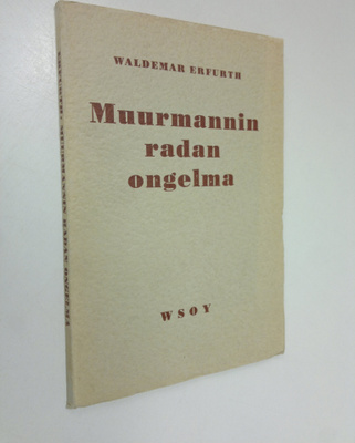 Waldemar Erfurth : Muurmannin radan ongelma