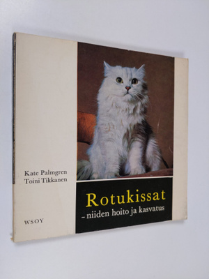 Kate Palmgren : Rotukissat - niiden hoito ja kasvatus
