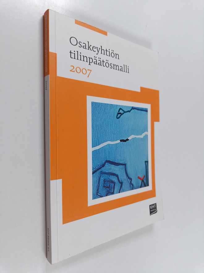 KHT-yhdistys ym. : Osakeyhtiön tilinpäätösmalli 2007