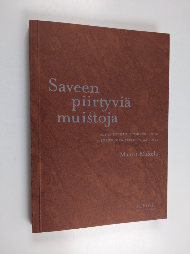 Maarit Mäkelä : Saveen piirtyviä muistoja - subjektiivise...