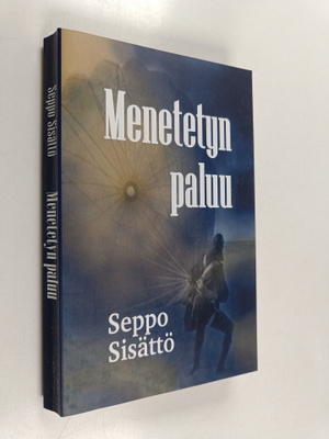 Seppo Sisättö : Menetetyn paluu (signeerattu, tekijän omi...
