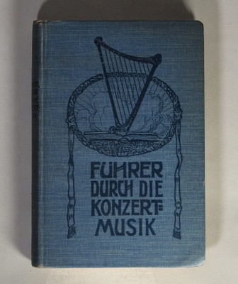 Max Burkhardt : FÜHRER DURCH DIE KONZERTMUSIK (1909)