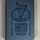 Max Burkhardt : FÜHRER DURCH DIE KONZERTMUSIK (1909) - pikkukuva 1