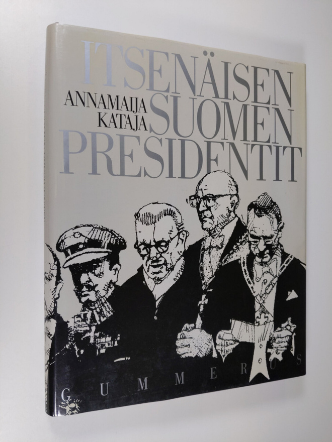 Annamaija Kataja : Itsenäisen Suomen presidentit