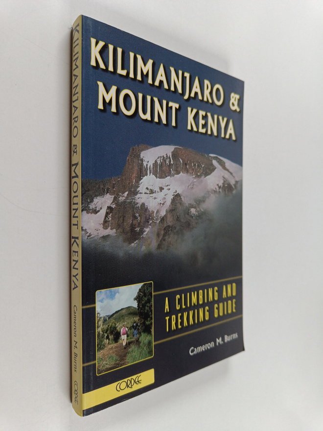 Cameron M. Burns : Kilimanjaro & Mount Kenya : a climbing...