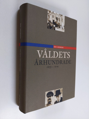 Max Jakobson : Våldets århundrade