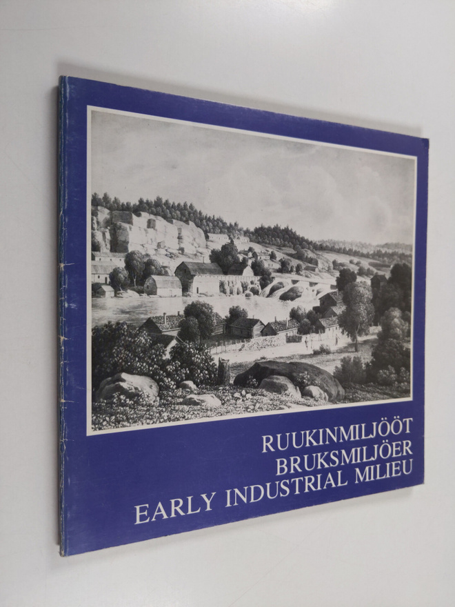 Ruukinmiljööt : näyttely = Bruksmiljöer : utställning = E...