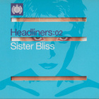 Sister Bliss: Headliners: 02 2CD - pikkukuva 1