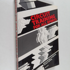 Manfred Scholich : Circuit Training for All Sports - Meth... - pikkukuva 1