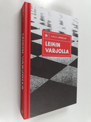 Liila Jokelin : Leikin varjolla