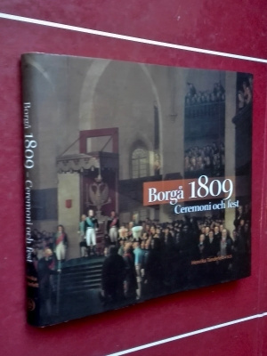 Borgå 1809. Ceremoni och fest