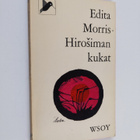 Edita Morris : Hirosiman kukat - pikkukuva 1