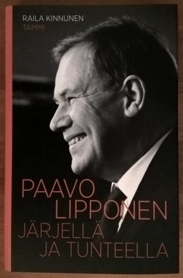 Raila Kinnunen: Paavo Lipponen - Järjellä ja tunteella