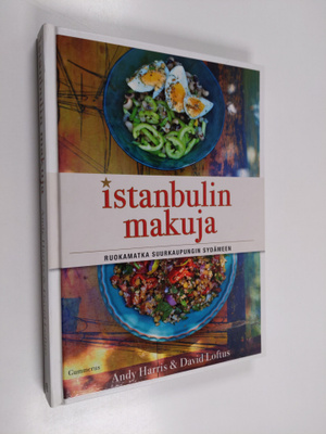 Andy Harris : Istanbulin makuja : ruokamatka suurkaupungi...