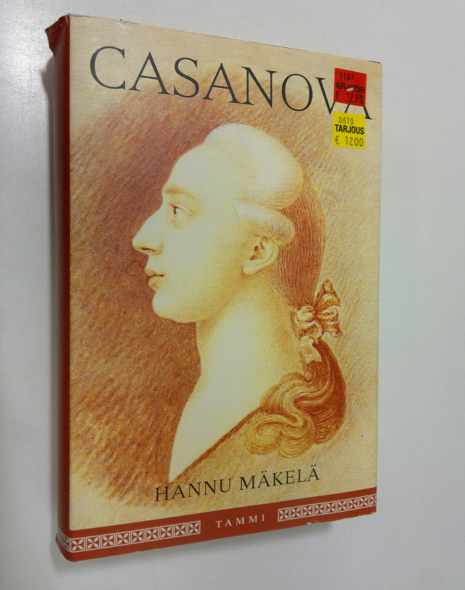 Hannu Mäkelä : Casanova, eli, Giacomo Casanovan tie naist...