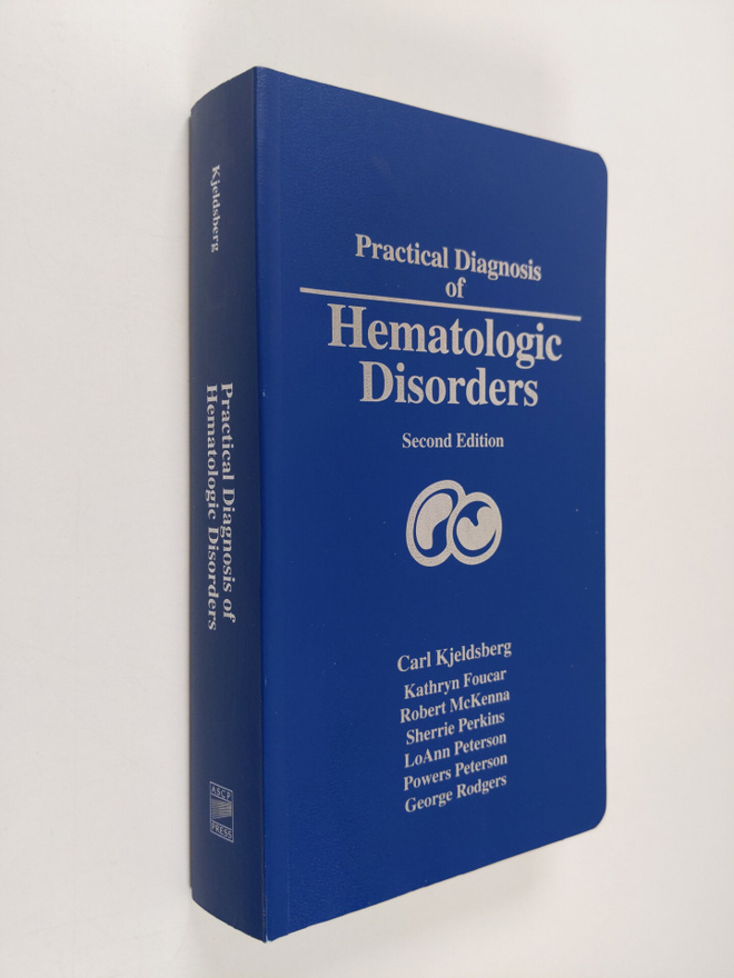 Carl R. Kjeldsberg ym. : Practical Diagnosis of Hematolog...