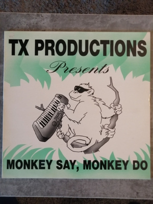 TX Productions : Monkey Say, Monkey Do 12"