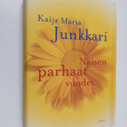 Kaija Junkkari : Naisen parhaat vuodet - pikkukuva 1