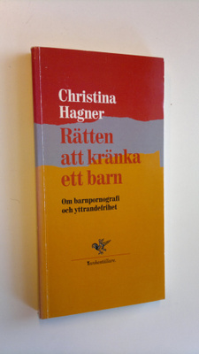 Christina Hagner : Rätten att kränka ett barn