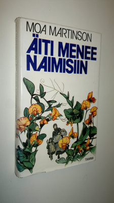 Moa Martinson : Äiti menee naimisiin