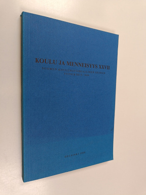 Koulu ja menneisyys XXVII : Suomen kouluhistoriallisen se...