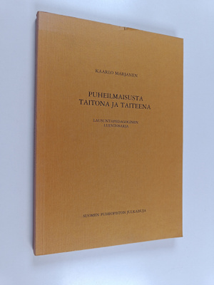 Kaarlo Marjanen : Puheilmaisusta taitona ja taiteena : la...