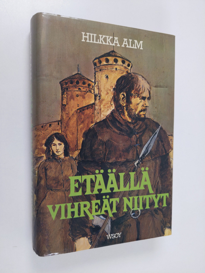 Hilkka Alm : Etäällä vihreät niityt