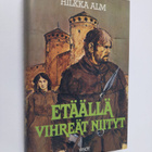 Hilkka Alm : Etäällä vihreät niityt - pikkukuva 1