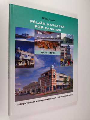Matti Juusela : Pöljän kassasta POP-pankiksi : Siilinjärv...