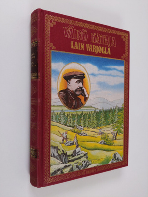 Väinö Kataja : Lain varjolla ; Tullikavaltajia ; Ollin-Mi...