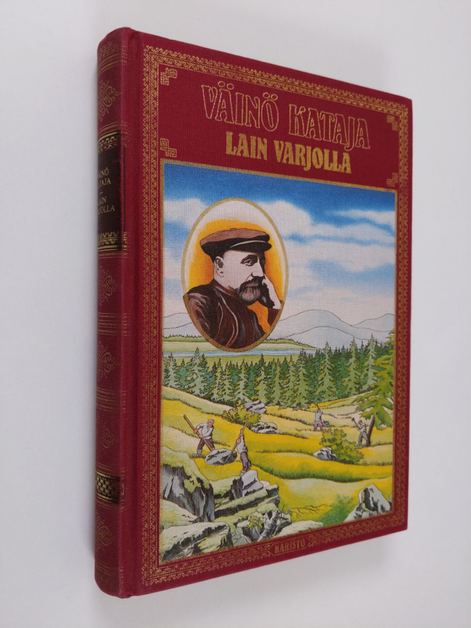 Väinö Kataja : Lain varjolla ; Tullikavaltajia ; Ollin-Mi...